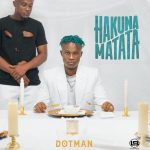 DOWNLOAD ALBUM: Dotman - Hakuna Matata (Mp3 & Zip)