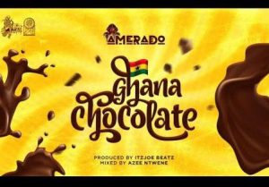 Amerado - Ghana Chocolate (Mp3 Download)