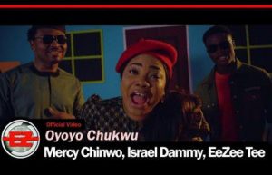 Mercy Chinwo - Oyoyo Chinwo ft. Israel Dammy, EeZee Tee