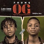 Leo Dee ft. Destiny Boy - Young OG (Mp3 Download)