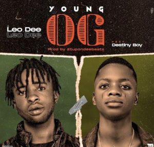 Leo Dee ft. Destiny Boy - Young OG (Mp3 Download)