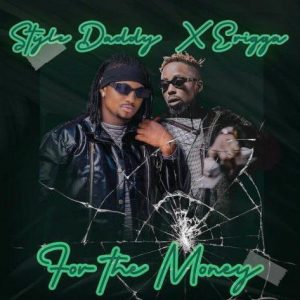 Style Daddy & Erigga - For The Money