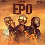 Joe El ft. Davido, Zlatan - Epo (Mp3 Download)