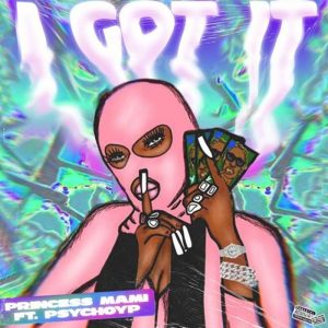 Princess Mami - I Got It ft. PsychoYP