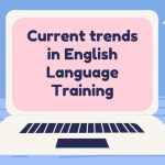 What Are The Current Trends In English Language Teaching