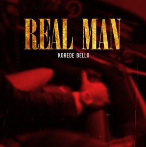 Korede Bello - Real Man (Mp3 Download)