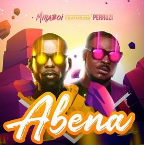 Miraboi ft. Peruzzi - Abena (Mp3 Download)