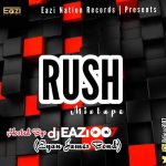 DJ Eazi007 - Rush (High Way) Mix