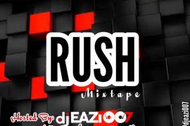 Mixtape: DJ Eazi007 – Rush (High Way) Mix