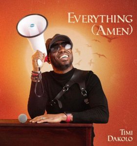 Timi Dakolo - Everything (Amen) MP3 DOWNLOAD