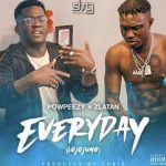 Powpeezy ft Zlatan - Everyday (Lojojumo)