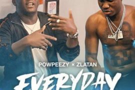 Powpeezy ft Zlatan – Everyday (Lojojumo)