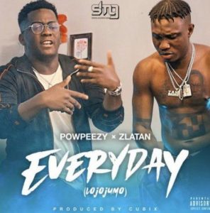 Powpeezy ft Zlatan - Everyday (Lojojumo)