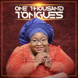 Funmi Oyetti - One Thousand Tongues