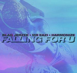 Blaq Jerzee - Falling For U ft. Mr Eazi, Harmonize (Mp3 Download)