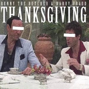 Benny The Butcher & Harry Fraud - Thanksgiving