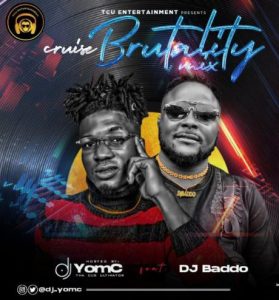 MIXTAPE: DJ Yomc ft. DJ Baddo - Cruise Brutality Mix