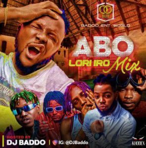 DOWNLOAD MIXTAPE: Dj Baddo - Abo Lori Ro Mix