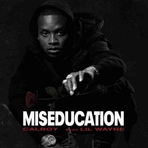 Calboy - Miseducation ft. Lil Wayne