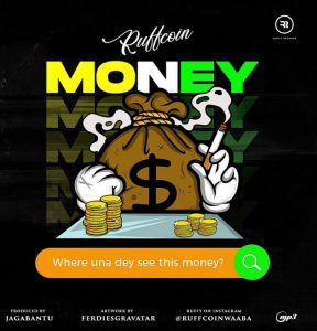 Ruffcoin - Where Una Dey See This Money (Mp3 Download)