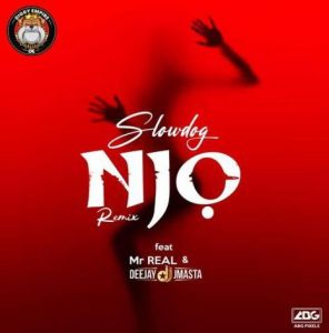 Slowdog - Njo (Remix) ft Mr Real, Deejay J Masta