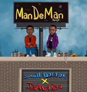 Small Doctor ft. Davido - Mandeman (Remix) Mp3 Download