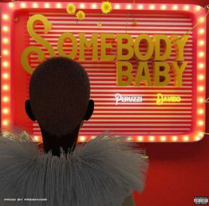 Peruzzi ft Davido - Somebody Baby (Mp3 Download)