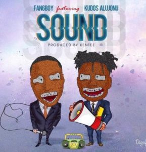 Fan6boy ft. Kudos Alujoonu - Sound