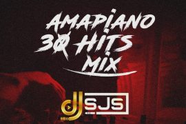 MIXTAPE: DJ SJS – Amapiano 30 Hits Mix