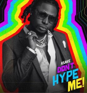 Asake - Don't Hype Me (Mp3 Download)