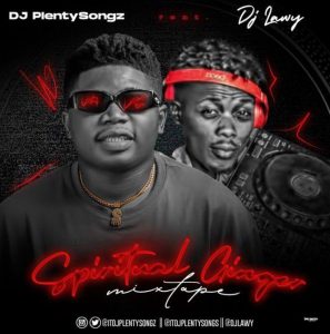 MIXTAPE: DJ PlentySongz X DJ Lawy - Spiritual Ginger Mix