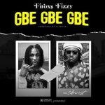 Firoxs Fizzy ft. Idowest - Gbe Gbe Gbe (Mp3 Download)