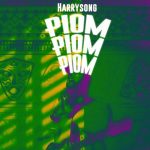 Harrysong - Piom Piom Piom Mp3 Download