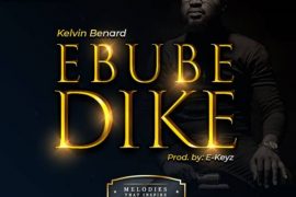GOSPEL: Kelvin Benard – Ebube Dike