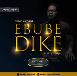 Kelvin Benard - Ebube Dike