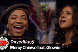 Mercy Chinwo – Onyedikagi ft. Glowrie (Video)