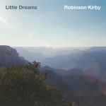 Robinson Kirby - Little Dreams