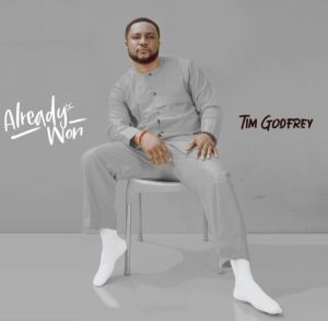 Tim Godfrey - Already Won Album