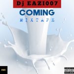 DJ Eazi007 - Coming (Mix)