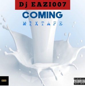 DJ Eazi007 - Coming (Mix)