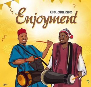 Umu Obiligbo - Enjoyment