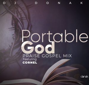 DJ Donak - Portable God Praise Mix (Gospel Mixtape 2021)