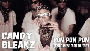 Candy Bleakz - Pon Pon Pon (Dagrin Tribute)