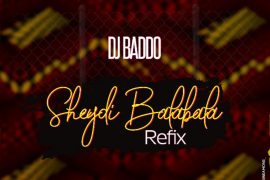 DJ Baddo – Sheydi Balabala (Refix)