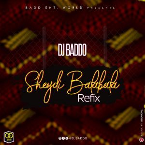 DJ Baddo - Sheydi Balabala (Refix)