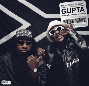 Focalistic & Mr JazziQ ft. Lady Du, Mellow, Sleazy - Gupta