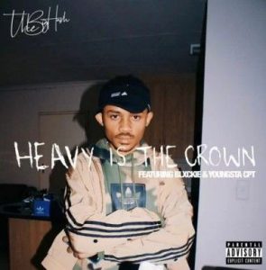 The Big Hash - Heavy Is The Crown ft. Blxckie, Youngsta CPT