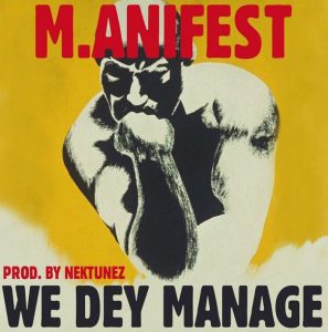 M.anifest - We Dey Manage (Mp3 Download)