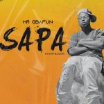 Mr. Gbafun - Sapa (Mp3 Download)