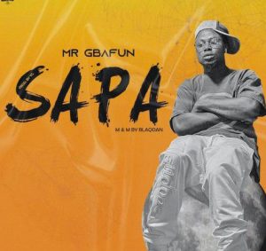 Mr. Gbafun - Sapa (Mp3 Download)